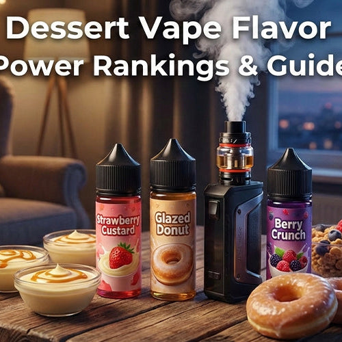Dessert Vape Flavor Power Rankings and Guide